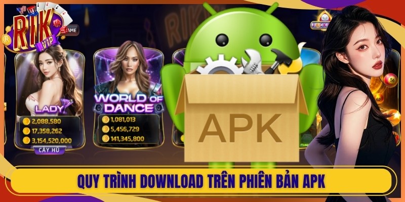 Quy trình download trên phiên bản APK